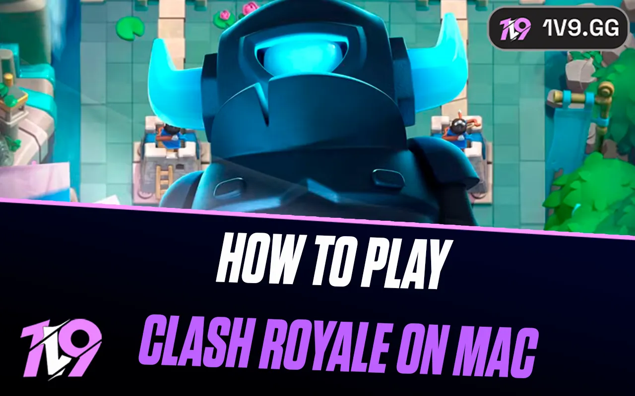 How to Play Clash Royale on Mac: Step-by-Step Guide